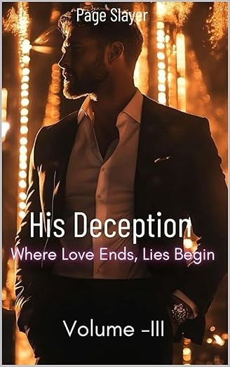 His Deception: Where Love Ends, Lies Begin: Volume-III